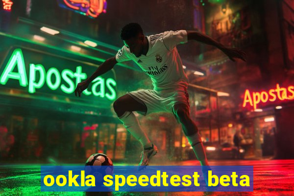 ookla speedtest beta